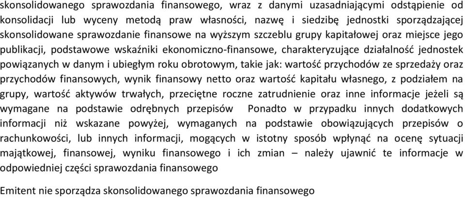 ubiegłym roku obrotowym, takie jak: wartość przychodów ze sprzedaży oraz przychodów finansowych, wynik finansowy netto oraz wartość kapitału własnego, z podziałem na grupy, wartość aktywów trwałych,