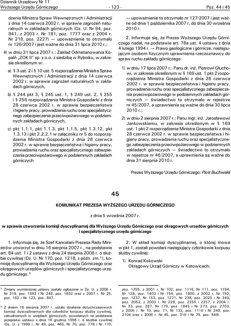 : Zak³ad Odmetanowania Kopalñ ZOK II sp. z o.o. z siedzib¹ w Rybniku, w zakresie okreœlonym w: a) 3 ust. 2 i 10 ust.