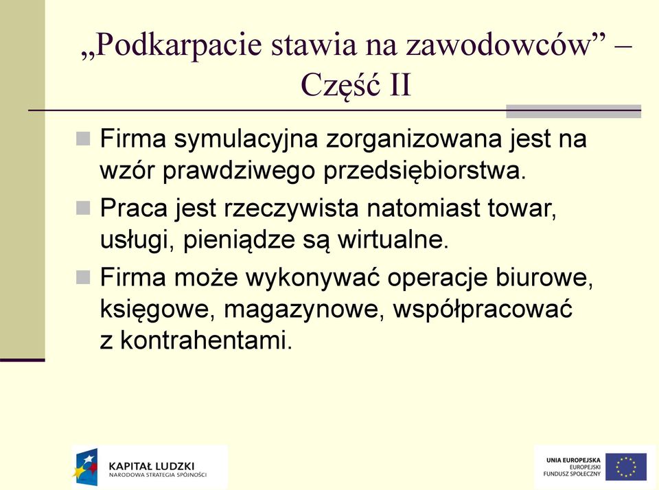 Praca jest rzeczywista natomiast towar, usługi, pieniądze są