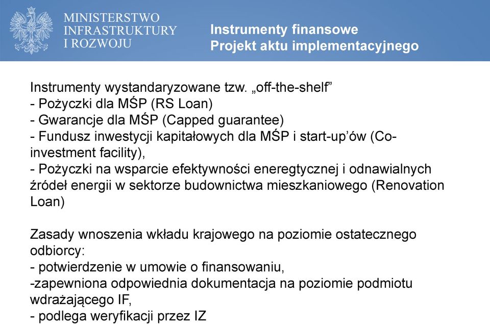 (Coinvestment facility), - Pożyczki na wsparcie efektywności eneregtycznej i odnawialnych źródeł energii w sektorze Instrumenty budownictwa finansowe