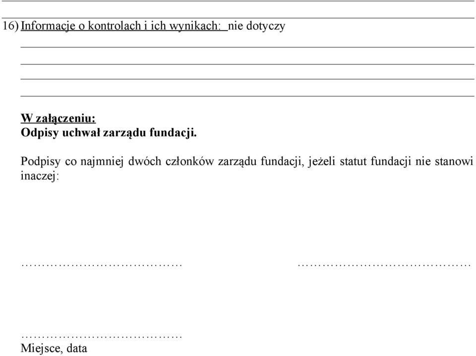 Podpisy co najmniej dwóch członków zarządu fundacji,