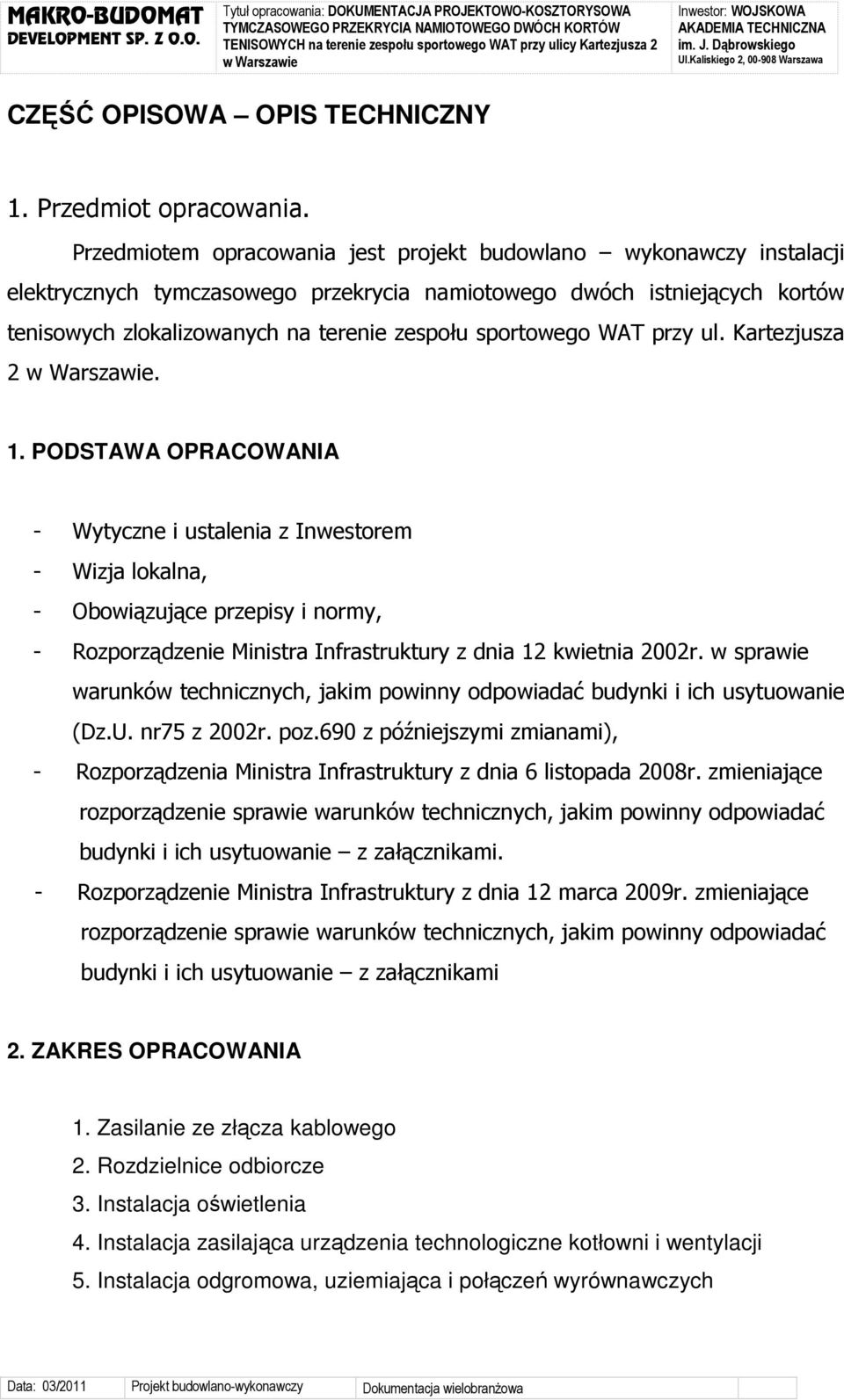 sportowego WAT przy ul. Kartezjusza 2. 1.