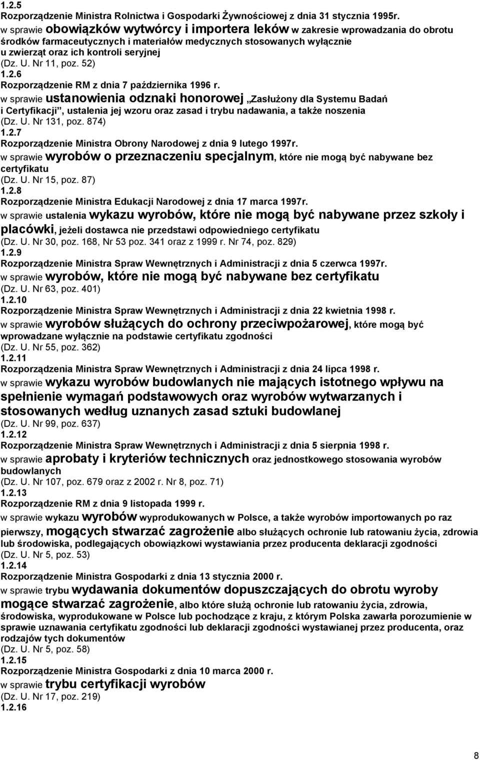 Nr 11, poz. 52) 1.2.6 Rozporządzenie RM z dnia 7 października 1996 r.