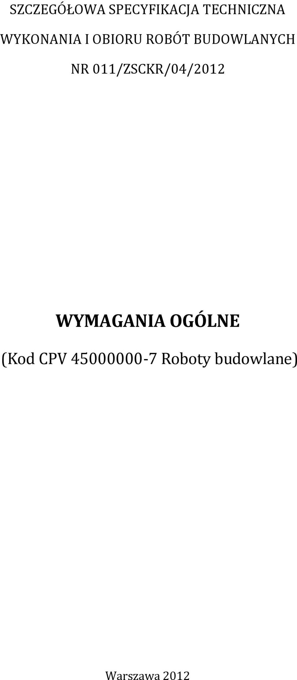 011/ZSCKR/04/2012 WYMAGANIA OGÓLNE (Kod