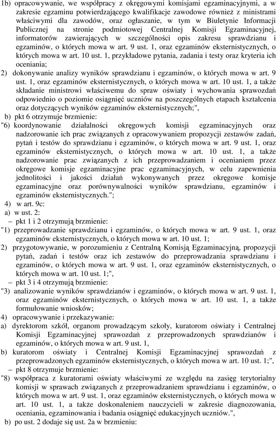 9 ust. 1, oraz egzaminów eksternistycznych, o których mowa w art. 10 ust.