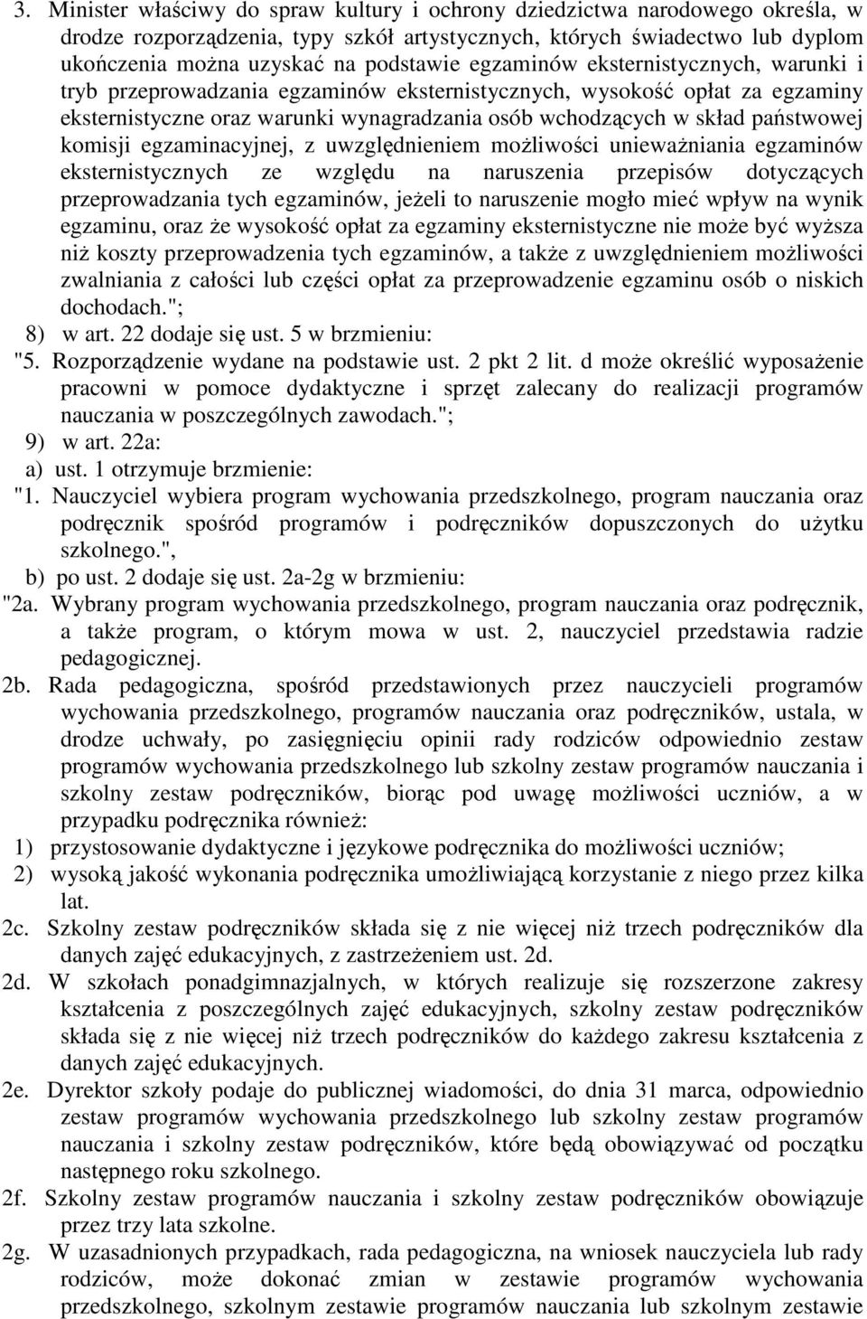 komisji egzaminacyjnej, z uwzględnieniem moŝliwości uniewaŝniania egzaminów eksternistycznych ze względu na naruszenia przepisów dotyczących przeprowadzania tych egzaminów, jeŝeli to naruszenie mogło