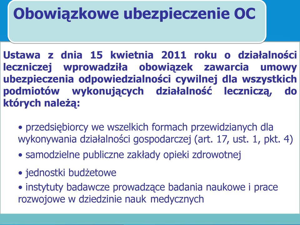 przedsiębiorcy we wszelkich formach przewidzianych dla wykonywania działalności gospodarczej (art. 17, ust. 1, pkt.