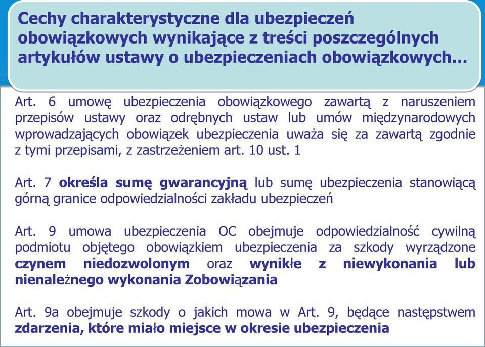 przepisami, z zastrzeżeniem art. 10 ust. 1 Art. 7 określa sumę gwarancyjną lub sumę ubezpieczenia stanowiącą górną granice odpowiedzialności zakładu ubezpieczeń Art.