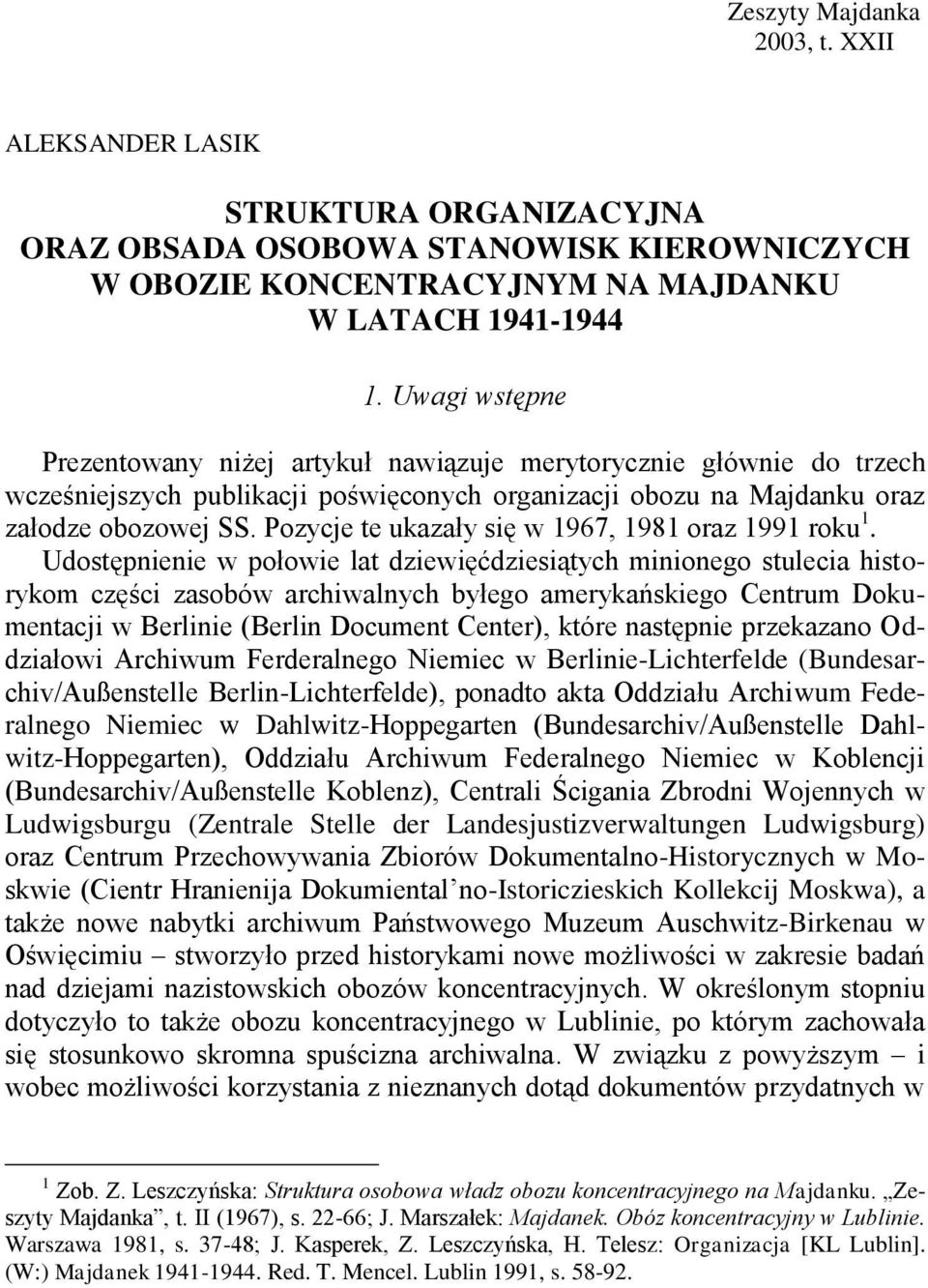 Pozycje te ukazały się w 1967, 1981 oraz 1991 roku 1.