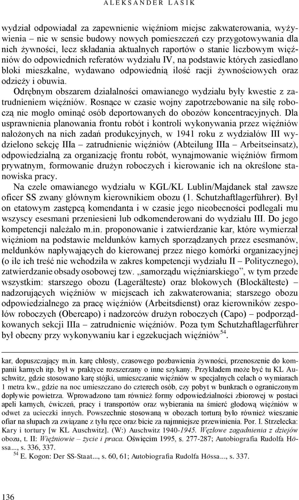 obuwia. Odrębnym obszarem działalności omawianego wydziału były kwestie z zatrudnieniem więźniów.