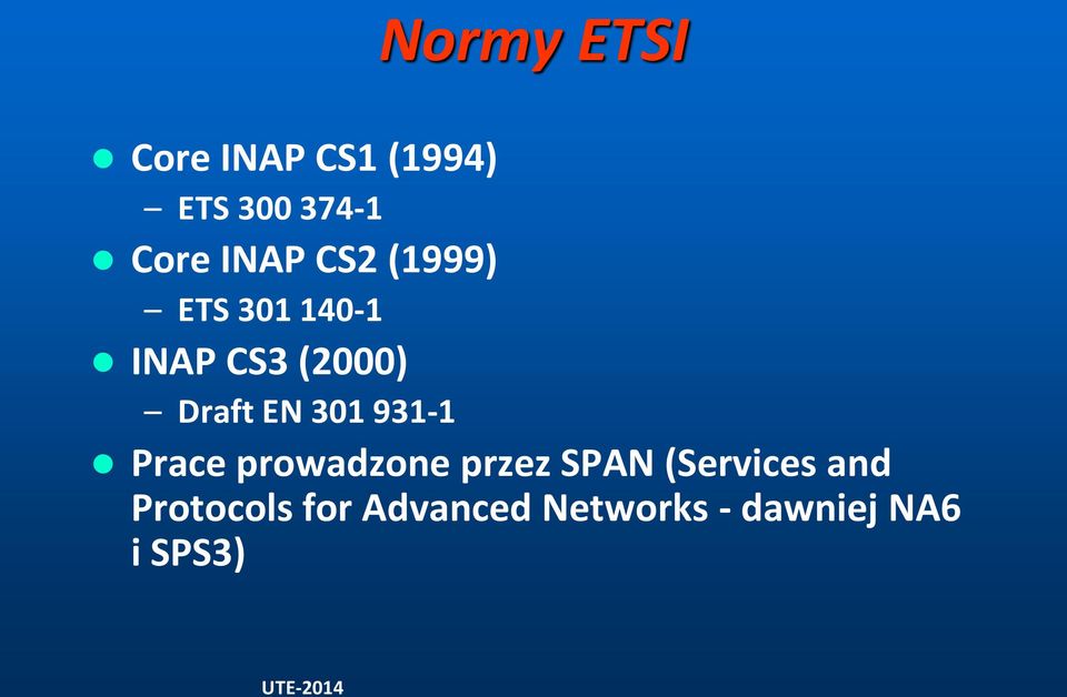 EN 301 931-1 Prace prowadzone przez SPAN (Services