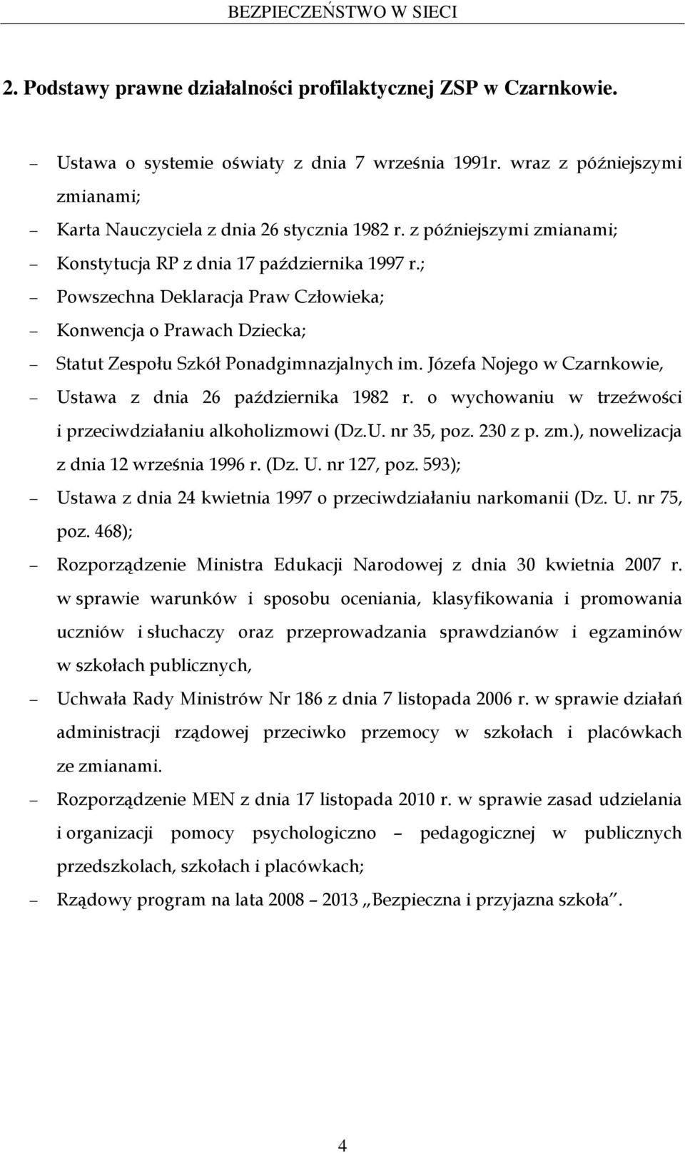 Józefa Nojego w Czarnkowie, Ustawa z dnia 26 października 1982 r. o wychowaniu w trzeźwości i przeciwdziałaniu alkoholizmowi (Dz.U. nr 35, poz. 230 z p. zm.), nowelizacja z dnia 12 września 1996 r.