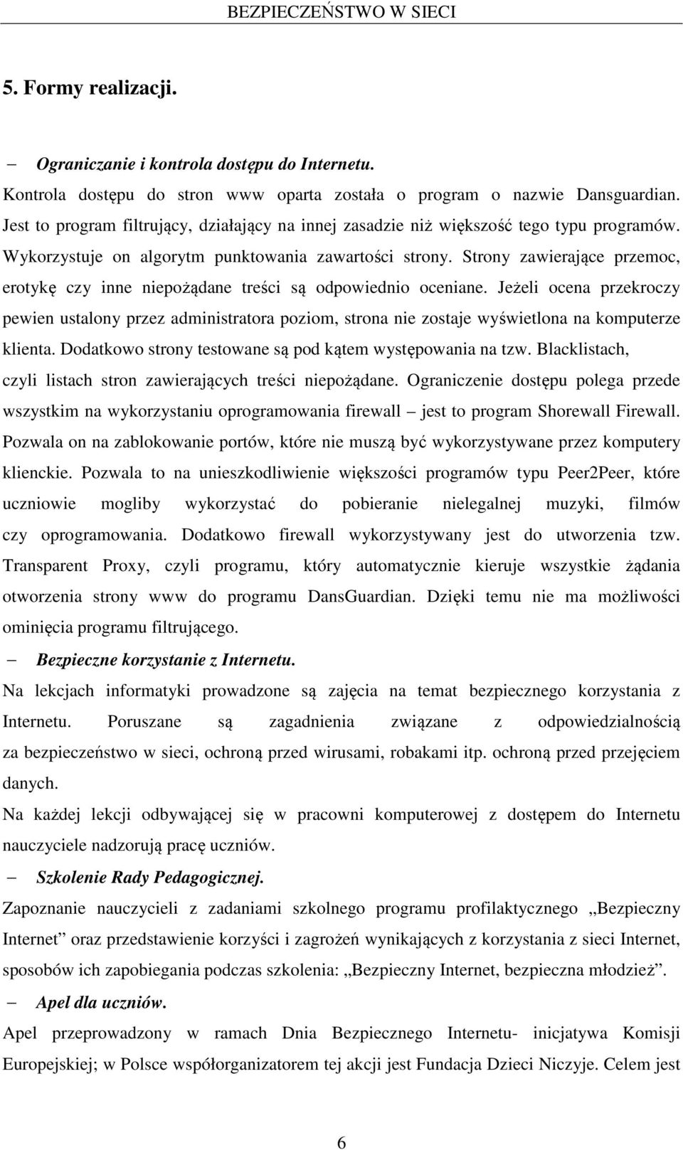 Strony zawierające przemoc, erotykę czy inne niepożądane treści są odpowiednio oceniane.