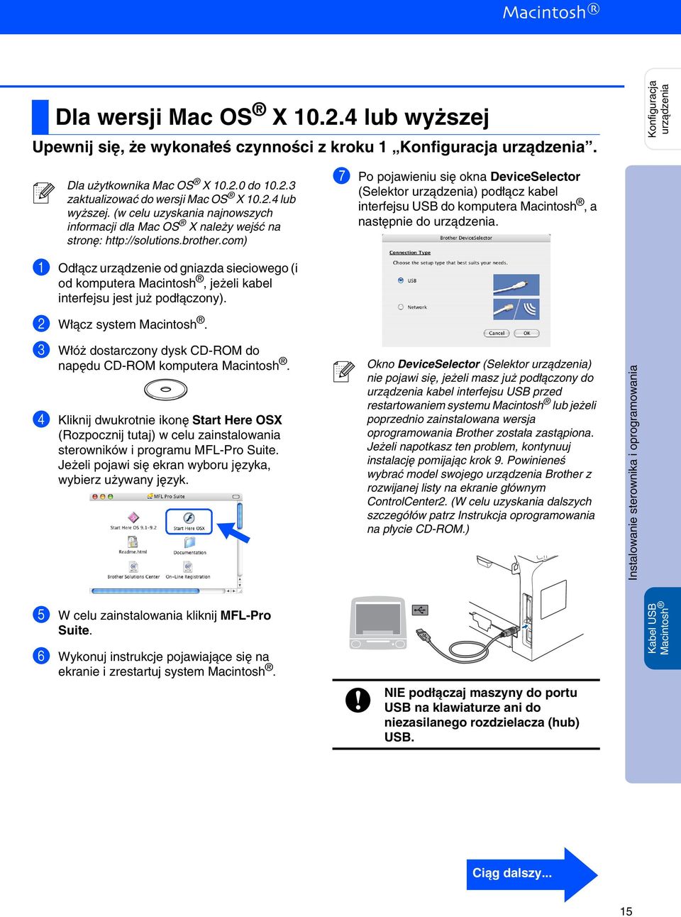 com) 7 Po pojawieniu się okna DeviceSelector (Selektor urządzenia) podłącz kabel interfejsu USB do komputera Macintosh, a następnie do urządzenia.