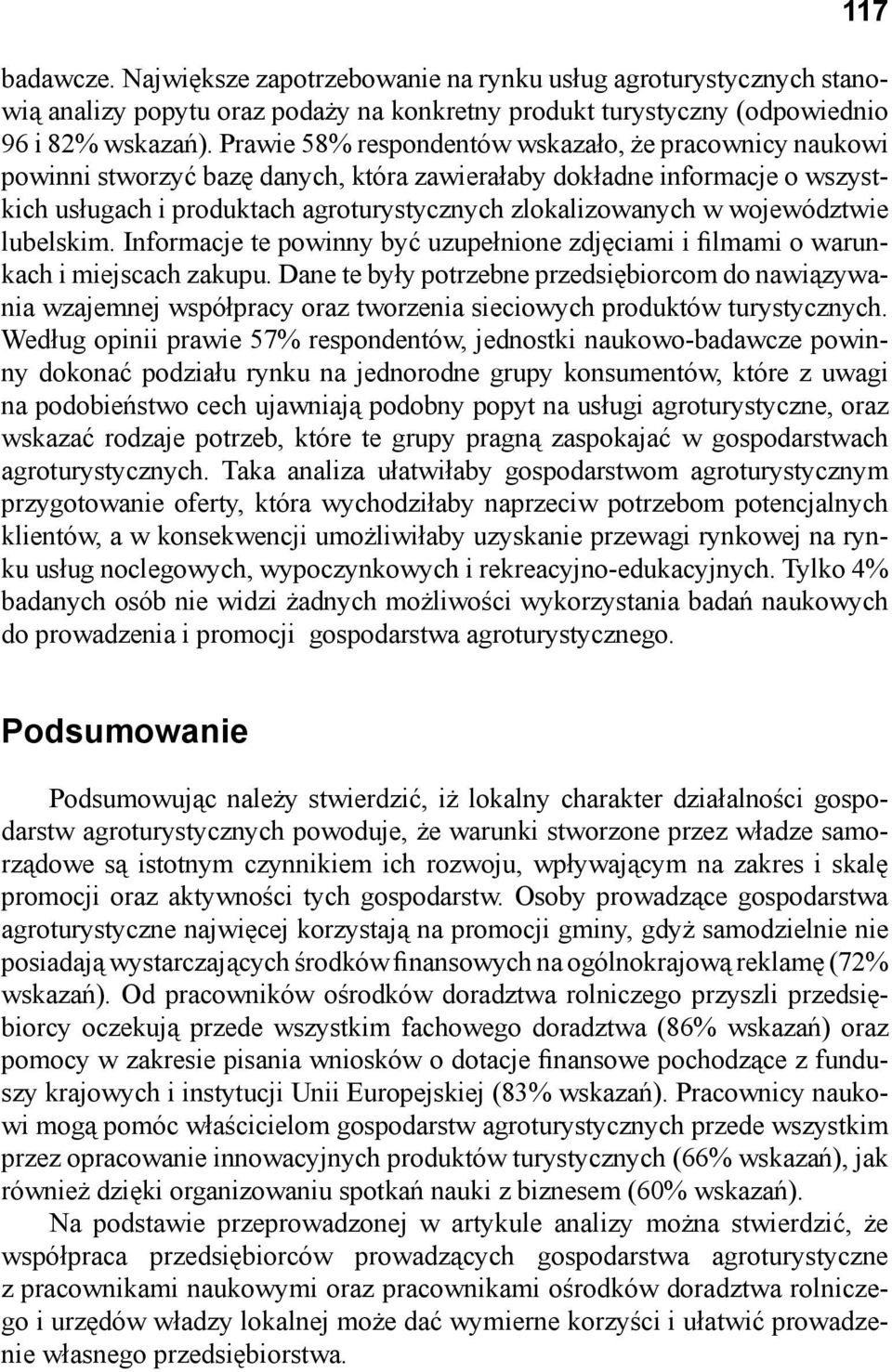 województwie lubelskim. Informacje te powinny być uzupełnione zdjęciami i filmami o warunkach i miejscach zakupu.