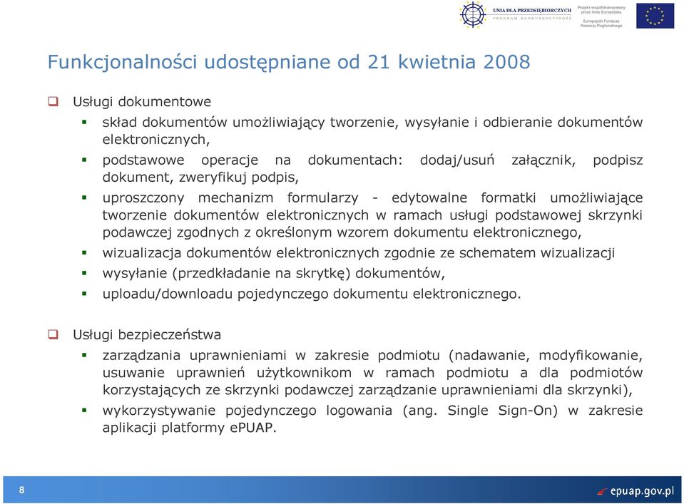 skrzynki podawczej zgodnych z określonym wzorem dokumentu elektronicznego, wizualizacja dokumentów elektronicznych zgodnie ze schematem wizualizacji wysyłanie (przedkładanie na skrytkę) dokumentów,