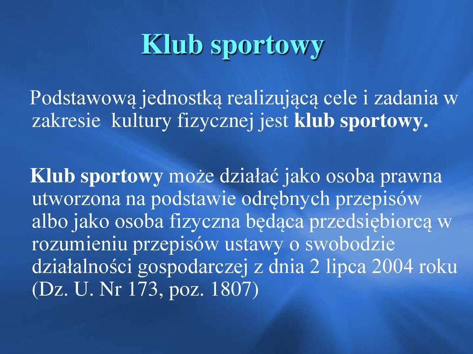 Klub sportowy może działać jako osoba prawna utworzona na podstawie odrębnych przepisów