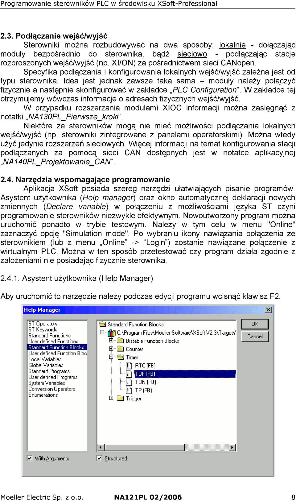 Idea jest jednak zawsze taka sama moduły należy połączyć fizycznie a następnie skonfigurować w zakładce PLC Configuration.