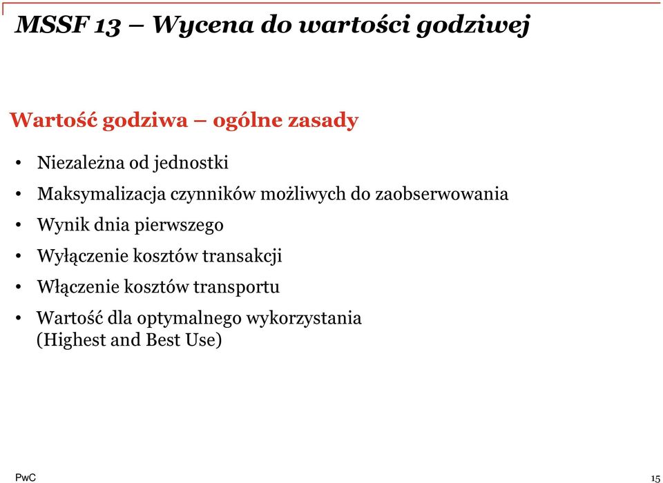 zaobserwowania Wynik dnia pierwszego Wyłączenie kosztów transakcji