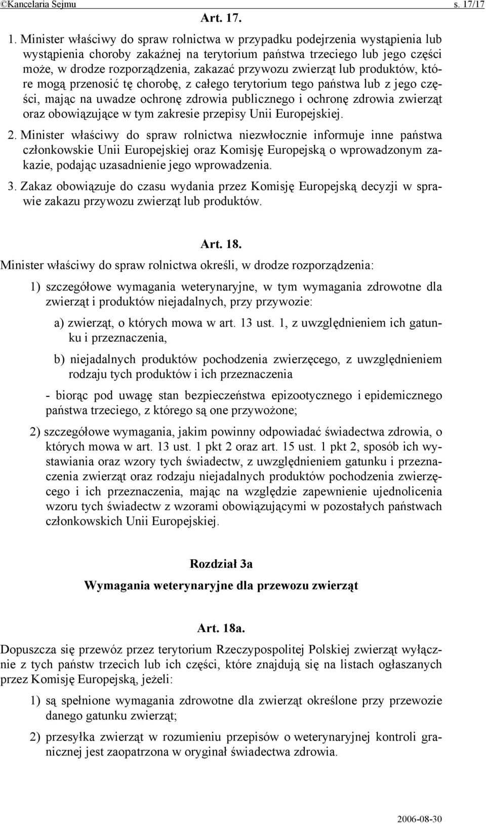 . 1. Minister właściwy do spraw rolnictwa w przypadku podejrzenia wystąpienia lub wystąpienia choroby zakaźnej na terytorium państwa trzeciego lub jego części może, w drodze rozporządzenia, zakazać