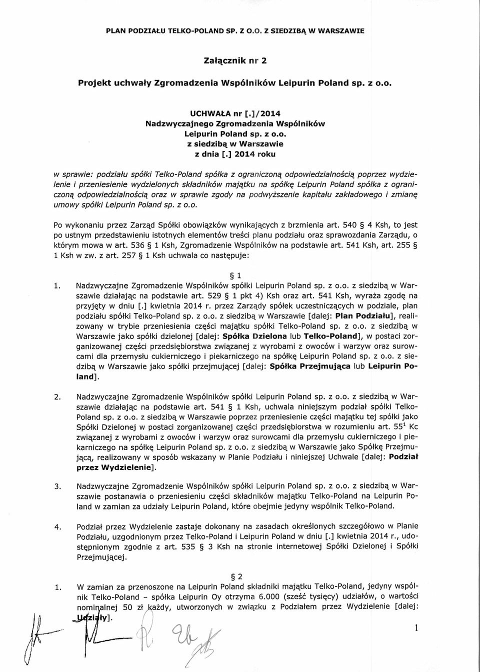 ] 2014 roku w sprawie: podzia łu spó łki Telko-Poland spó łka z ograniczon ą odpowiedzialno ścią poprzez wydzielenie i przeniesienie wydzielonych składników majątku na spółkę Leipurin Poland spółka z
