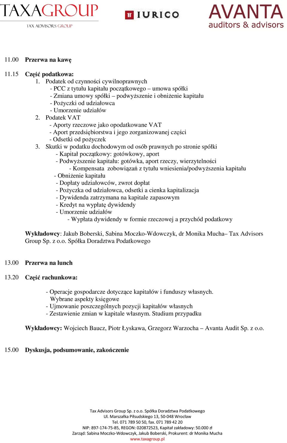Podatek VAT - Aporty rzeczowe jako opodatkowane VAT - Aport przedsiębiorstwa i jego zorganizowanej części - Odsetki od pożyczek 3.