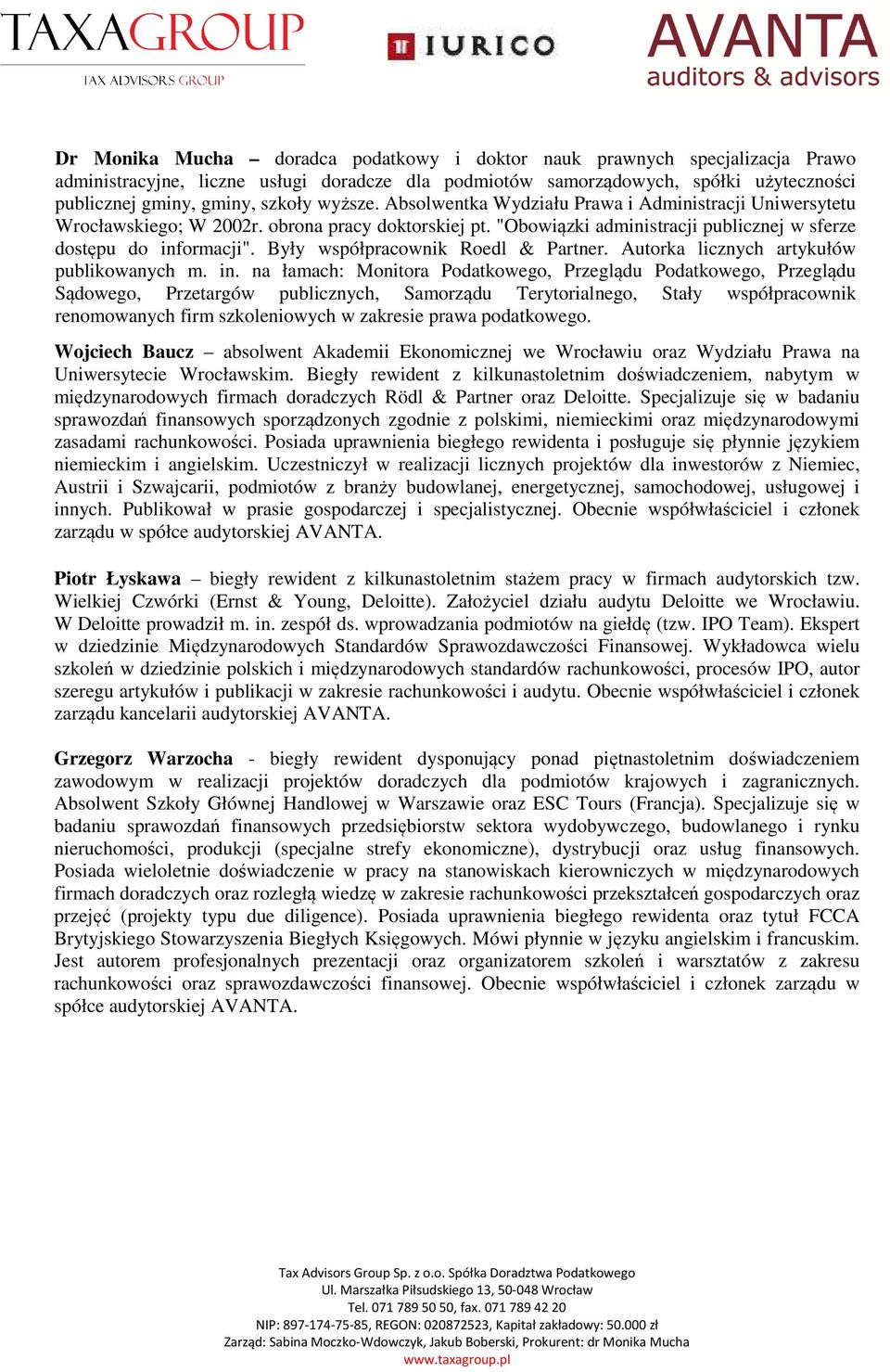 Były współpracownik Roedl & Partner. Autorka licznych artykułów publikowanych m. in.