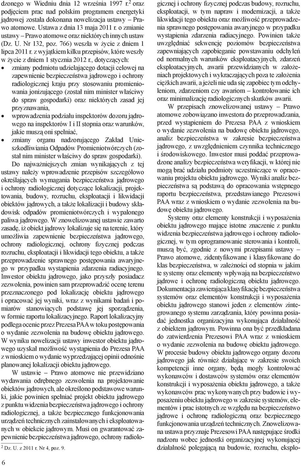 z wyjątkiem kilku przepisów, które weszły w życie z dniem 1 stycznia 2012 r.