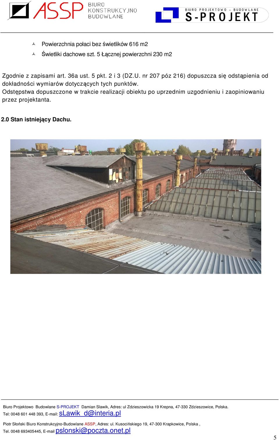 nr 207 póz 216) dopuszcza się odstąpienia od dokładności wymiarów dotyczących tych punktów.