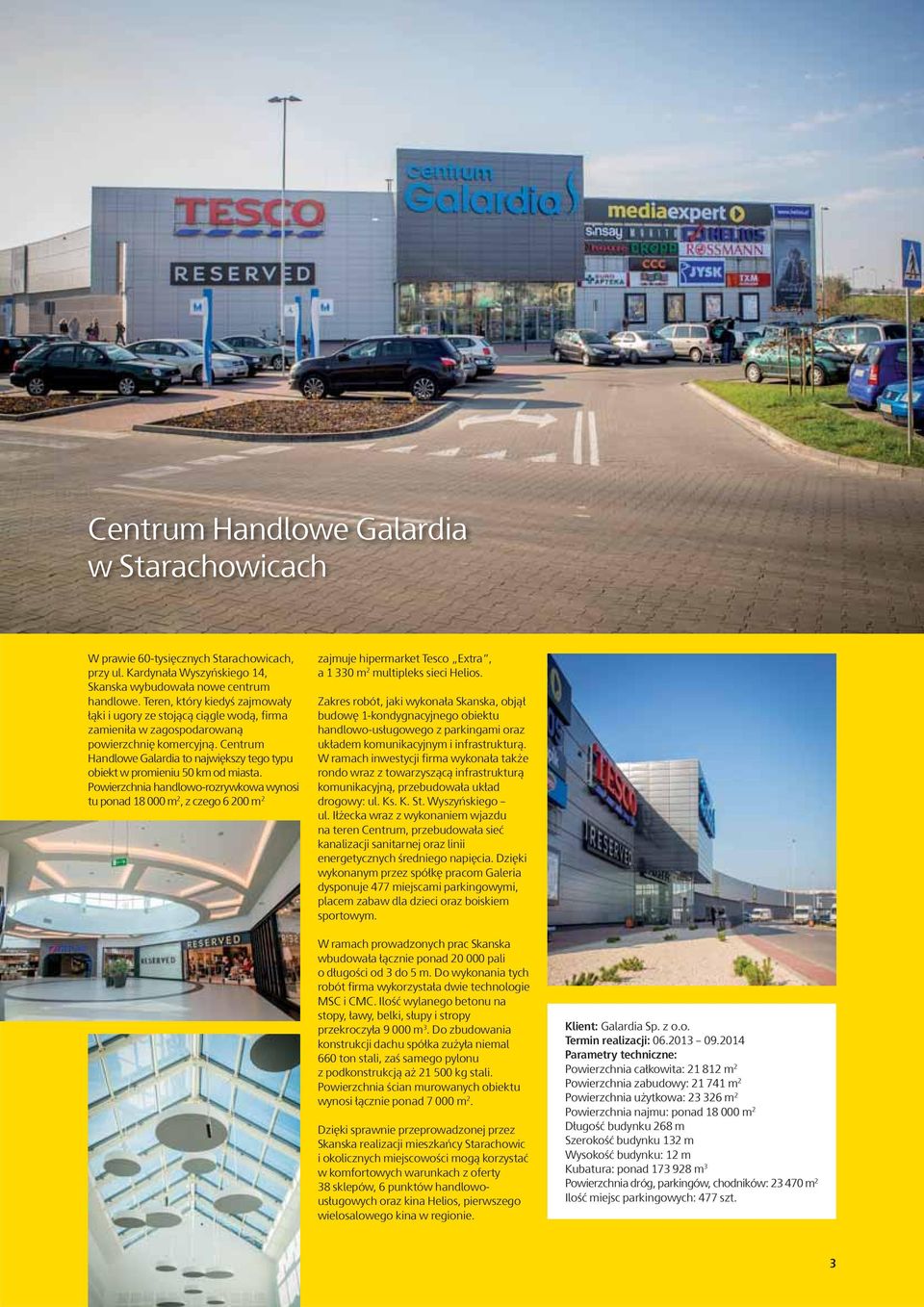 Centrum Handlowe Galardia to największy tego typu obiekt w promieniu 50 km od miasta.