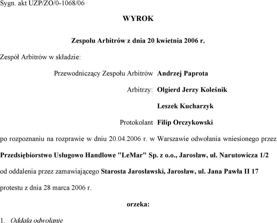 Filip Orczykowski po rozpoznaniu na rozprawie w dniu 20.04.2006 r.