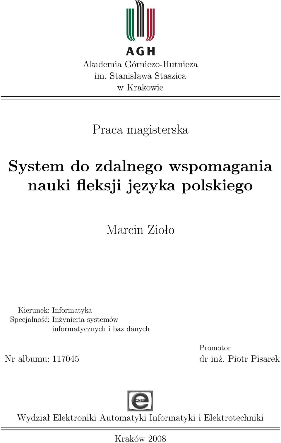 fleksji języka polskiego Marcin Zioło Kierunek: Informatyka Specjalność: Inżynieria