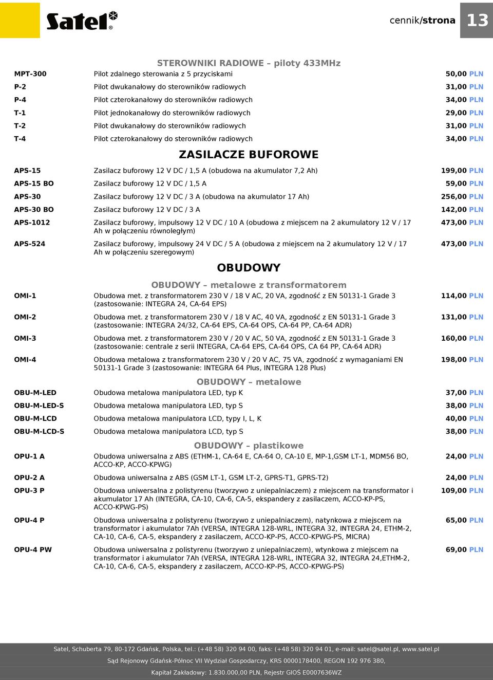 34,00 PLN ZASILACZE BUFOROWE APS-15 APS-15 BO APS-30 APS-30 BO APS-1012 APS-524 OMI-1 OMI-2 OMI-3 OMI-4 OBU-M-LED OBU-M-LED-S OBU-M-LCD OBU-M-LCD-S OPU-1 A OPU-2 A OPU-3 P OPU-4 P OPU-4 PW Zasilacz