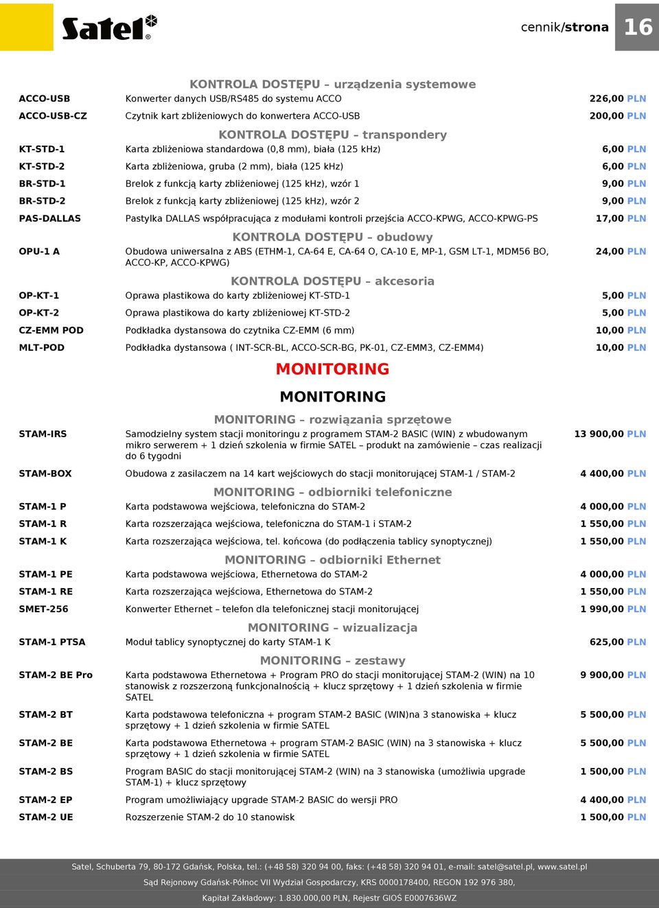 Brelok z funkcją karty zbliżeniowej (125 khz), wzór 2 226,00 PLN 200,00 PLN 6,00 PLN 6,00 PLN 9,00 PLN 9,00 PLN PAS-DALLAS OPU-1 A OP-KT-1 OP-KT-2 CZ-EMM POD MLT-POD STAM-IRS STAM-BOX STAM-1 P STAM-1