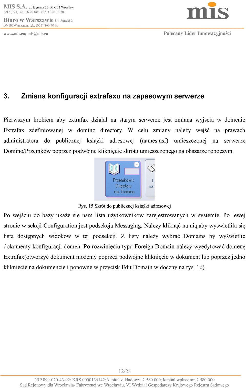 nsf) umieszczonej na serwerze Domino/Przemków poprzez podwójne kliknięcie skrótu umieszczonego na obszarze roboczym. Rys.