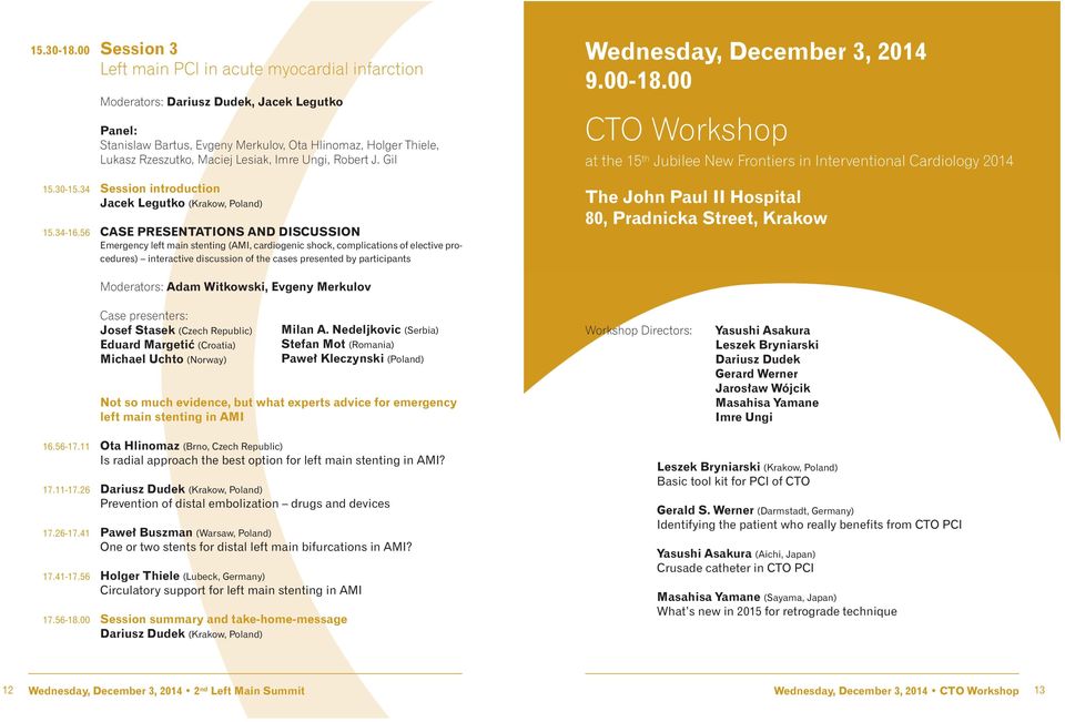 Imre Ungi, Robert J. Gil 15.30-15.34 Session introduction Jacek Legutko (Krakow, Poland) 15.34-16.