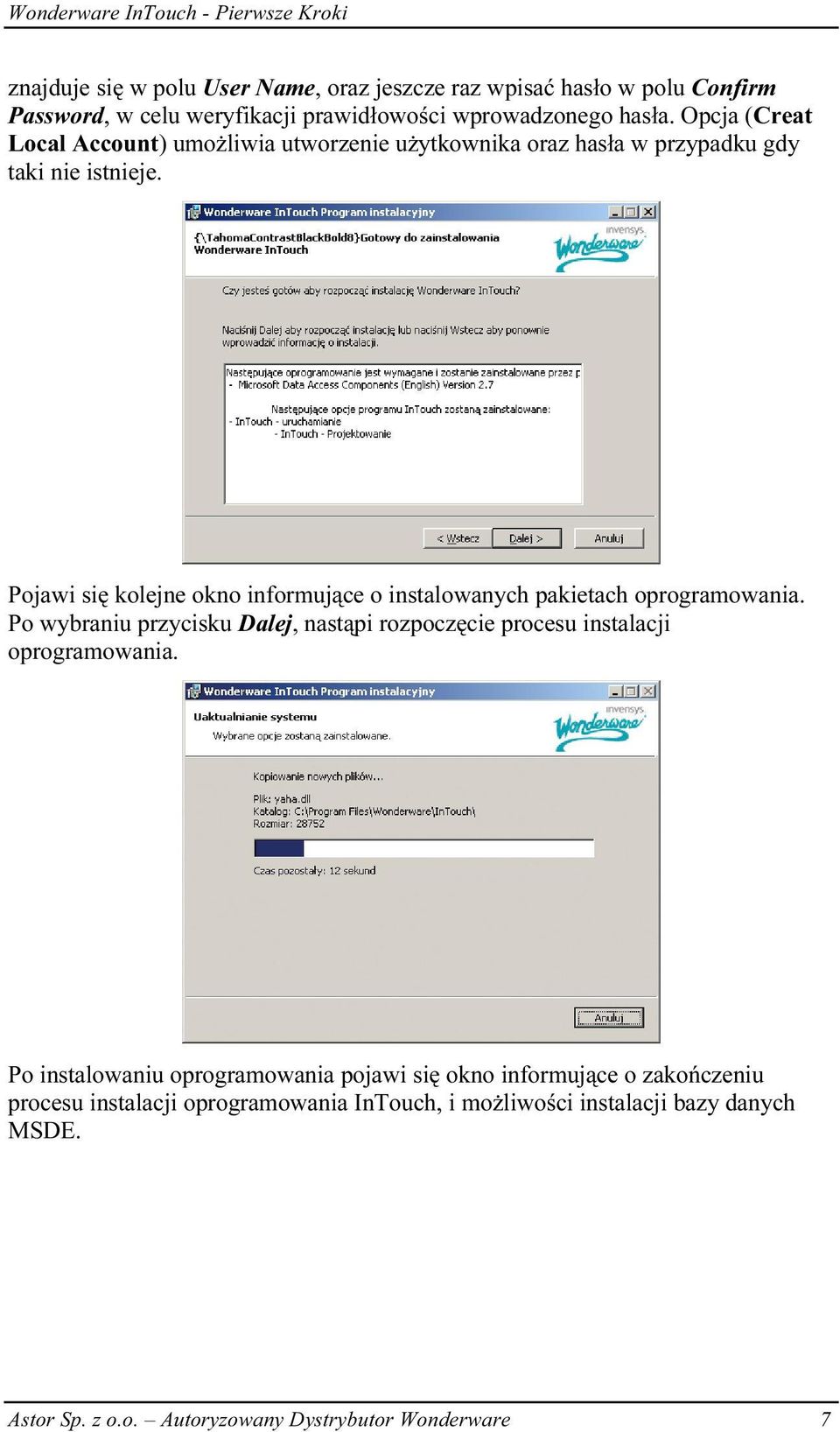 Pojawi się kolejne okno informujące o instalowanych pakietach oprogramowania.