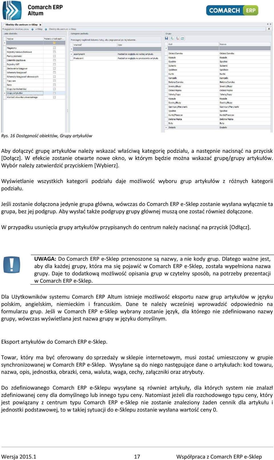 Wyświetlanie wszystkich kategorii podziału daje możliwość wyboru grup artykułów z różnych kategorii podziału.