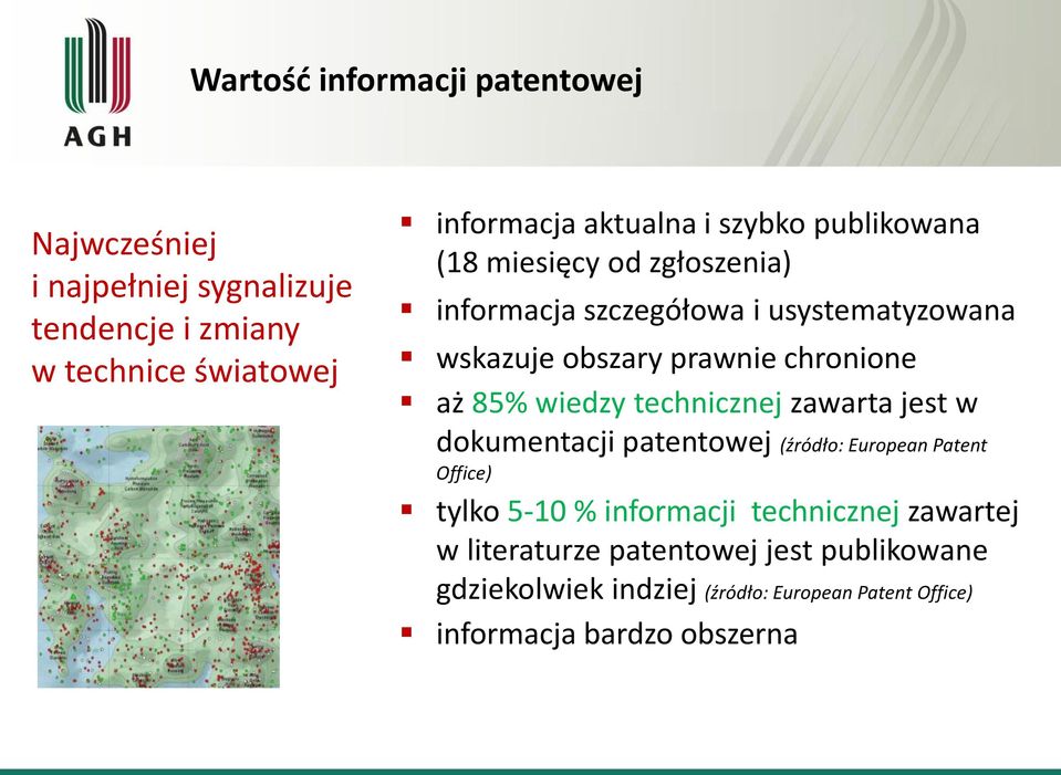85% wiedzy technicznej zawarta jest w dokumentacji patentowej (źródło: European Patent Office) tylko 5-10 % informacji