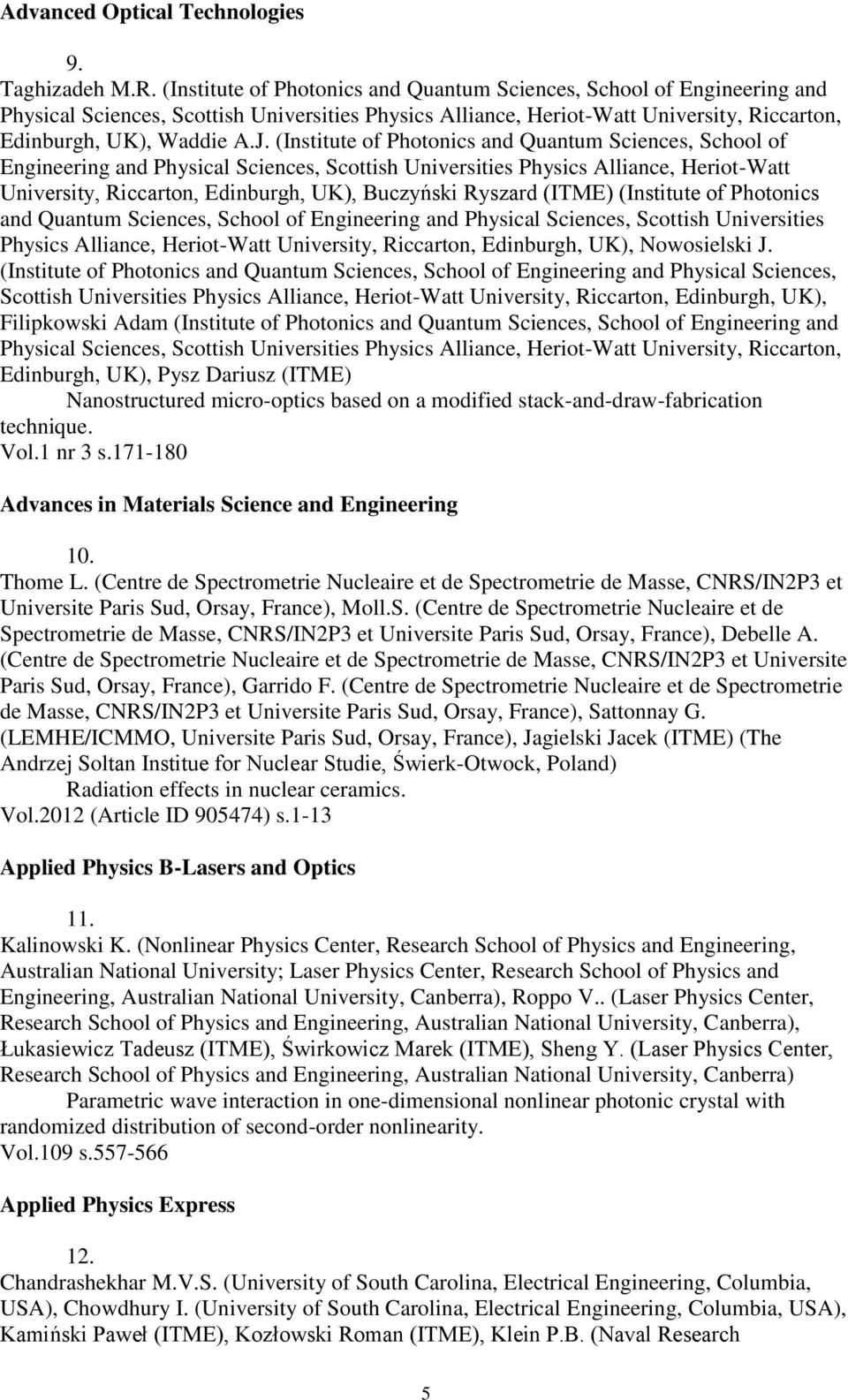 (Institute of Photonics and Quantum Sciences, School of Engineering and Physical Sciences, Scottish Universities Physics Alliance, Heriot-Watt University, Riccarton, Edinburgh, UK), Buczyński Ryszard