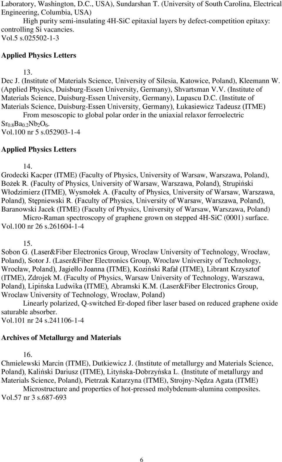025502-1-3 Applied Physics Letters 13. Dec J. (Institute of Materials Science, University of Silesia, Katowice, Poland), Kleemann W.