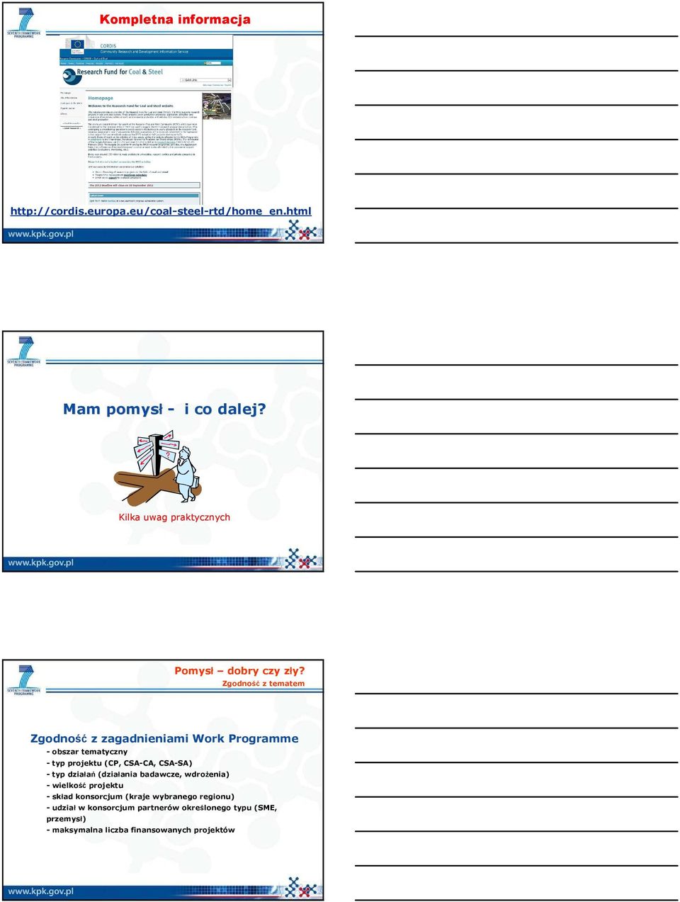 Zgodność z tematem Zgodność z zagadnieniami Work Programme - obszar tematyczny - typ projektu (CP, CSA-CA, CSA-SA) -