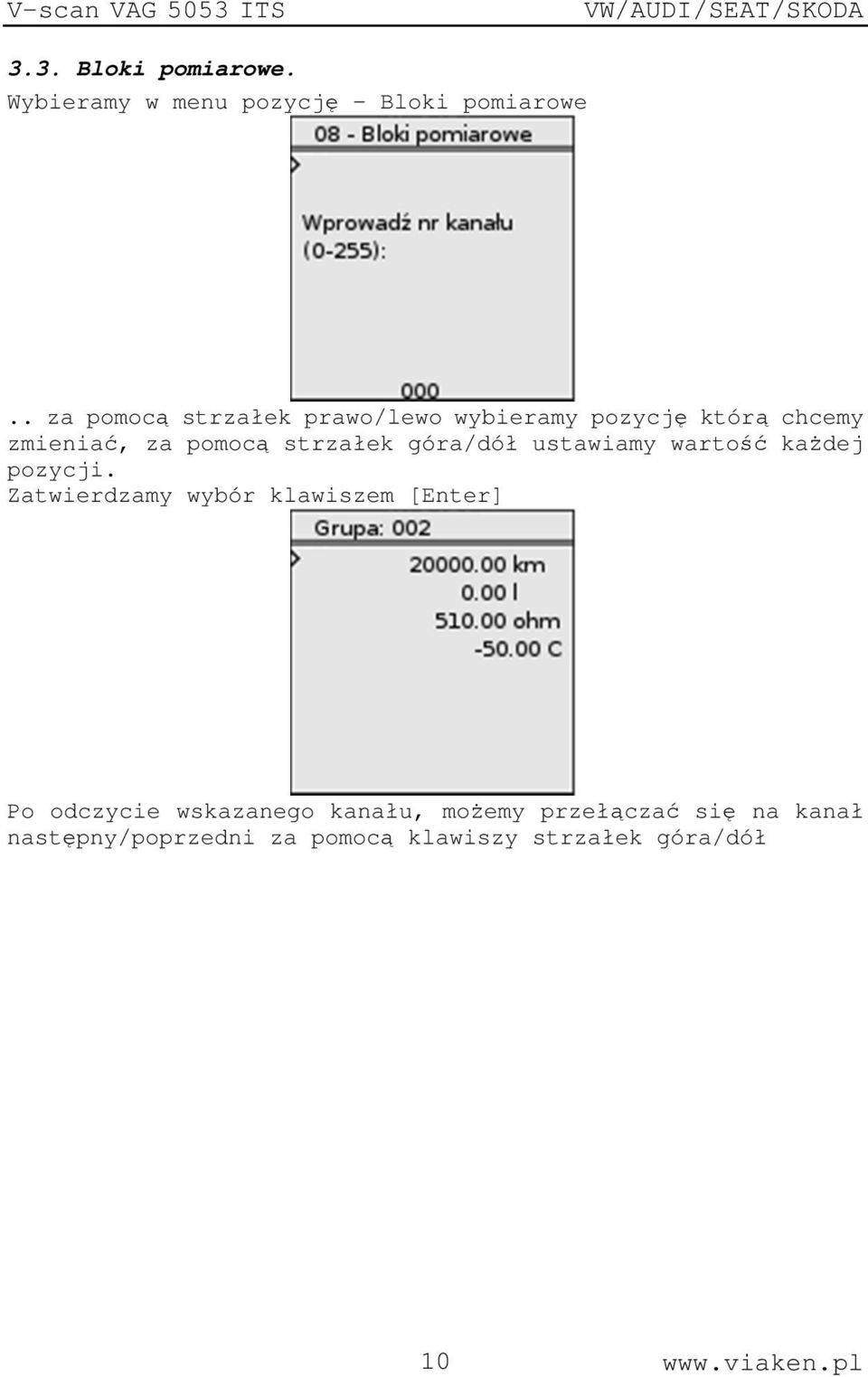 strzałek góra/dół ustawiamy wartość każdej pozycji.