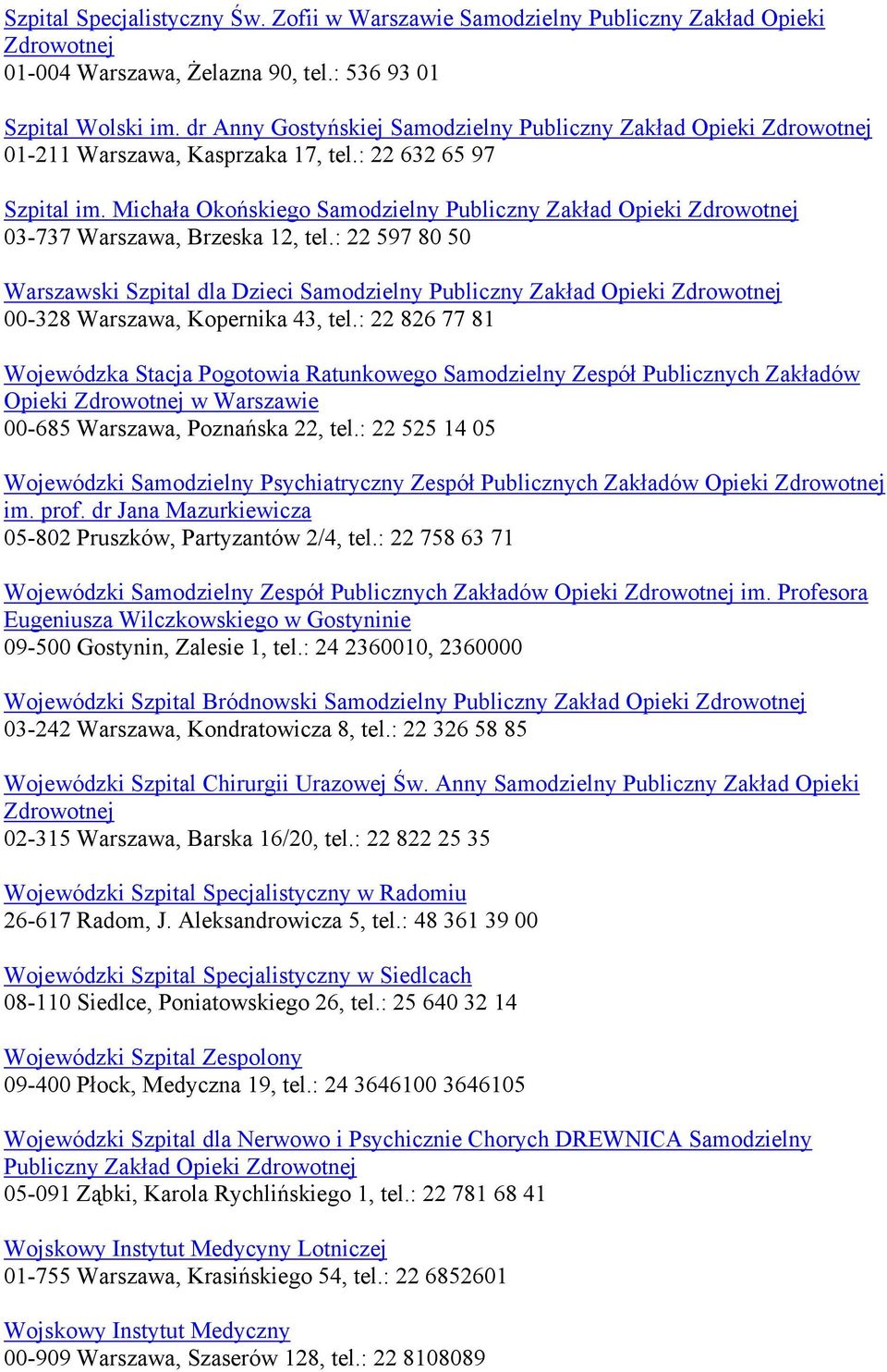 Michała Okońskiego Samodzielny Publiczny Zakład Opieki 03-737 Warszawa, Brzeska 12, tel.