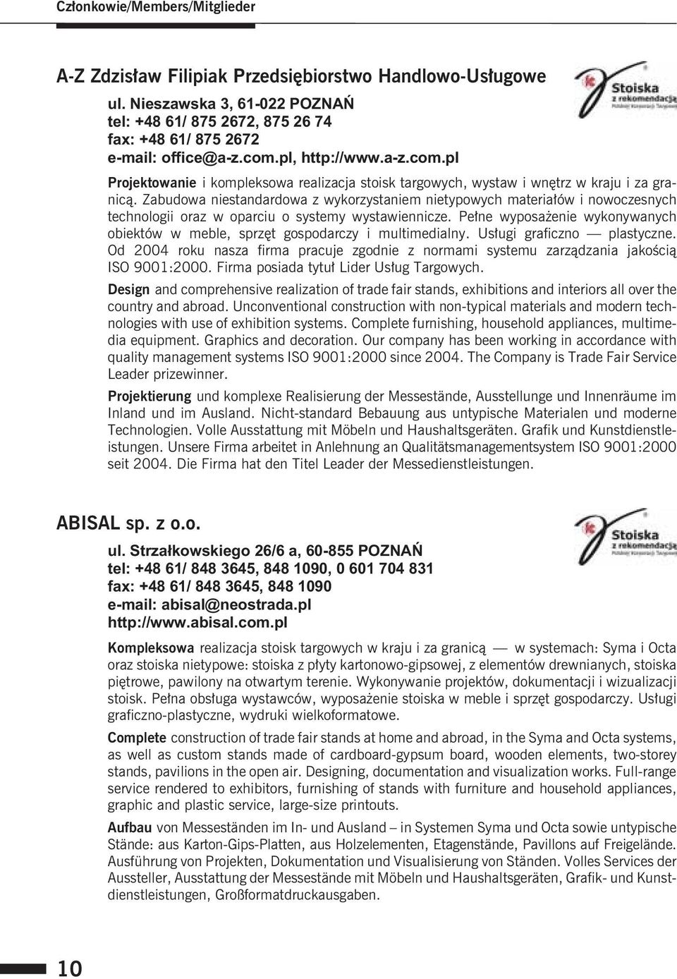 pl, http://www.a-z.com.pl Projektowanie i kompleksowa realizacja stoisk targowych, wystaw i wnêtrz w kraju i za granic¹.