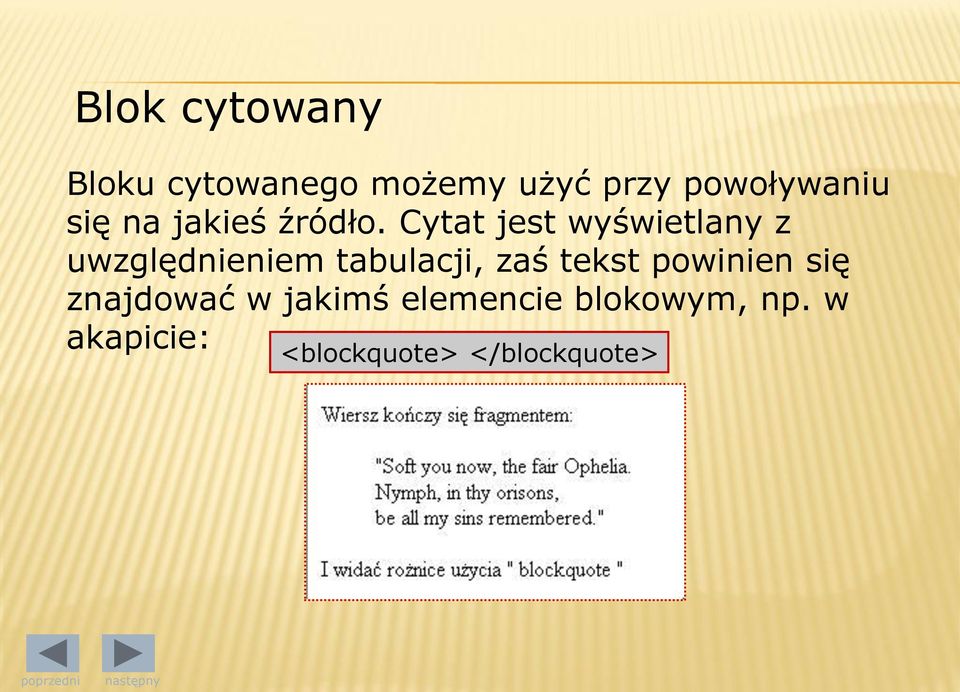 Cytat jest wyświetlany z uwzględnieniem tabulacji, zaś
