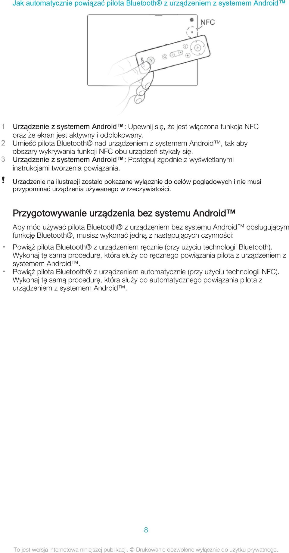 3 Urządzenie z systemem Android : Postępuj zgodnie z wyświetlanymi instrukcjami tworzenia powiązania.