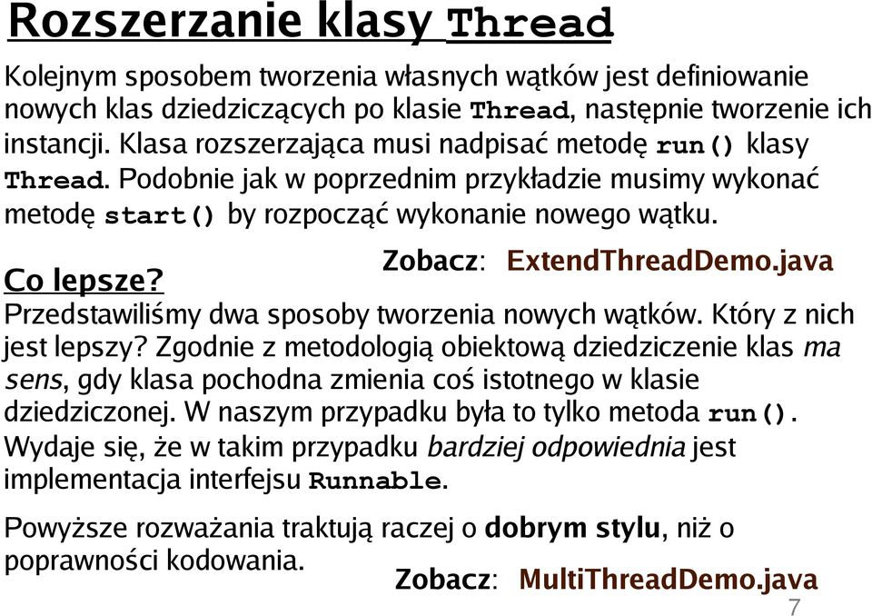 java Co lepsze? Przedstawiliśmy dwa sposoby tworzenia nowych wątków. Który z nich jest lepszy?