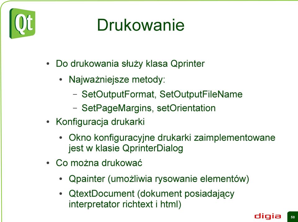 konfiguracyjne drukarki zaimplementowane jest w klasie QprinterDialog Co można drukować