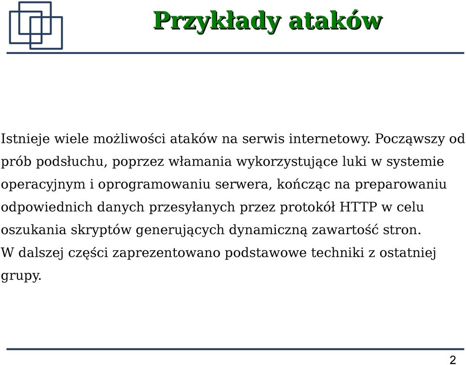 oprogramowaniu serwera, kończąc na preparowaniu odpowiednich danych przesyłanych przez protokół HTTP